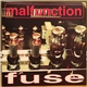 Malfunction - Fuse